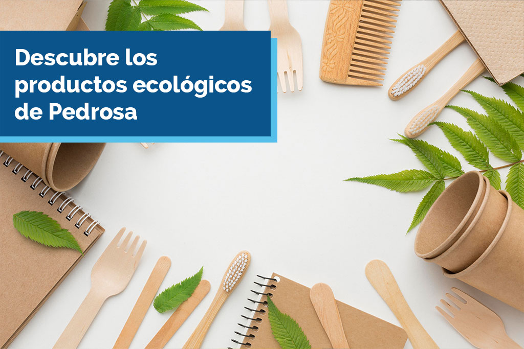 Descubre los productos ecológicos de Pedrosa
