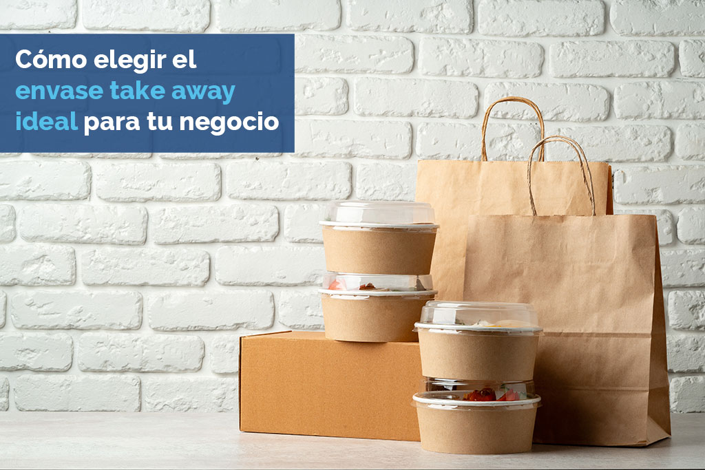 Cómo elegir el envase take away ideal para tu negocio